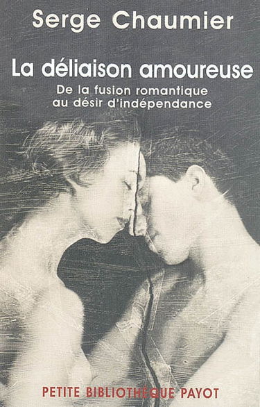 La déliaison amoureuse : de la fusion romantique au désir d'indépendance
