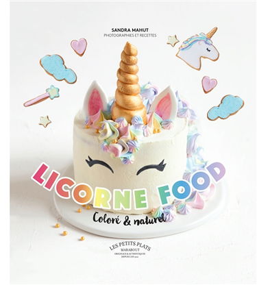 Licorne food : coloré & naturel