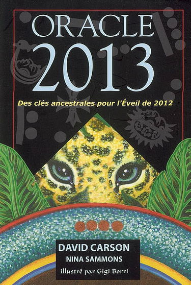 Oracle 2013 : des clés ancestrales pour l'éveil de 2012