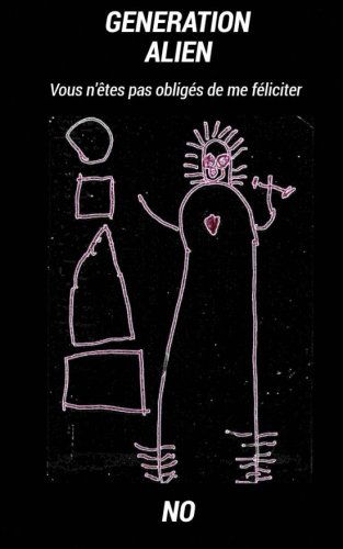 Generation Alien: Vous n'etes pas obliges de me feliciter