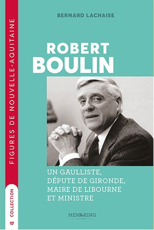 Couverture de Robert Boulin : un gaulliste, député de Gironde, maire de Libourne et ministre