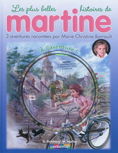 Les plus belles histoires de Martine : 3 aventures. Vol. 16. A l'aventure !