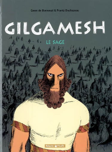 Gilgamesh. Vol. 2. Le sage