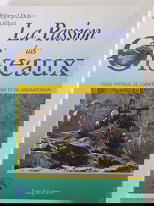 La passion des oiseaux : guide pratique de l'ornithologue et du birdwatcheur