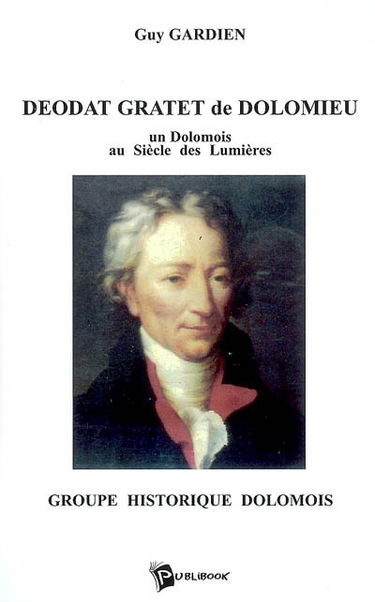 Deodat Gratet de Dolomieu : un Dolomois au Siècle des Lumières