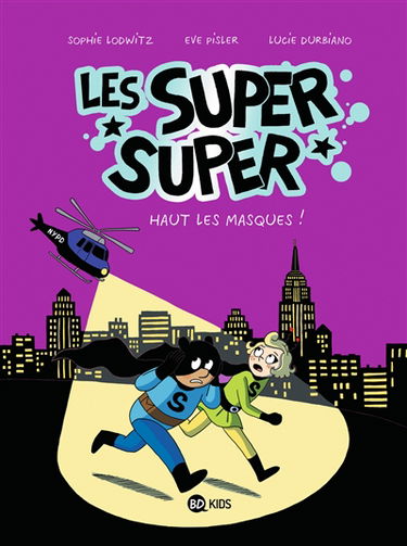Les super super. Vol. 2. Haut les masques !