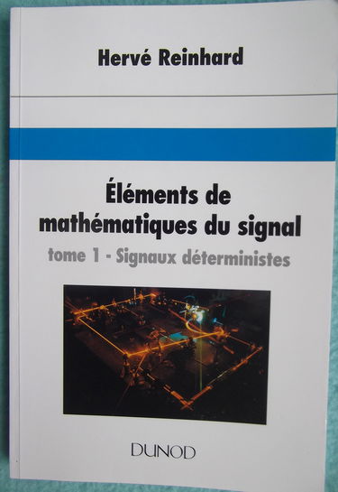 Éléments de mathématiques du signal Tome 1: Signaux déterministes