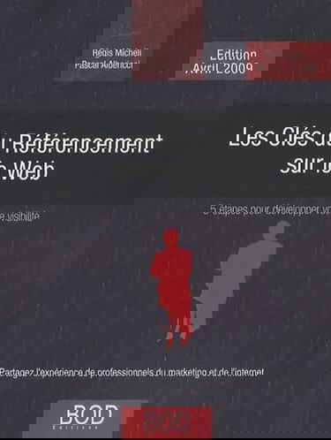 Les clés du référencement sur le Web: 5 étapes pour développer votre visibilité