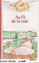 Au fil de la soie