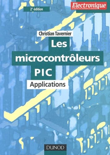 Les microcontrôleurs PIC (+ Disquette) : Applications