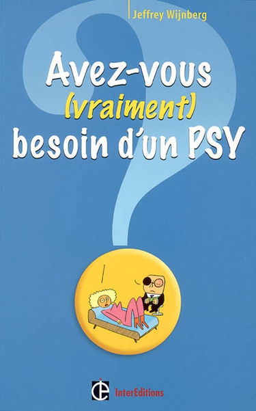Avez-vous (vraiment) besoin d'un psy ?