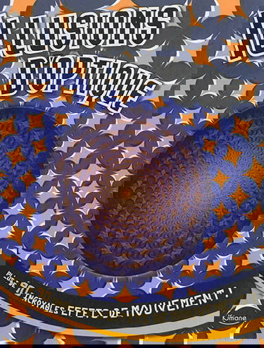 Illusions d'optique : plus de 90 incroyables effets de mouvement