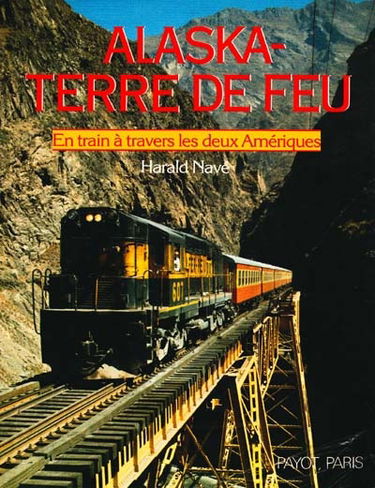 Alaska-Terre de Feu : en train à travers les deux Amériques