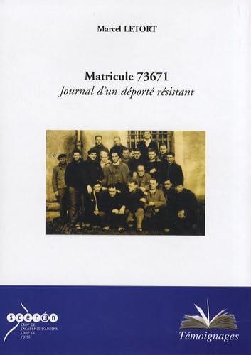 Matricule 73671: Journal d'un déporté résistant