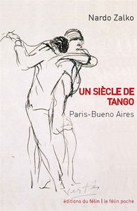 Un siècle de tango : Paris-Buenos Aires