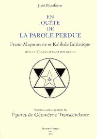 En quête de la parole perdue : franc-maçonnerie et kabbale initiatique : manuel d'enseignement initiatique. Epures de géométrie transcendante