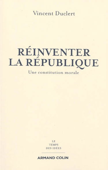 Réinventer la République : une constitution morale
