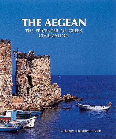 Couverture de The Aegean: The Epicenter of Greek Civilization