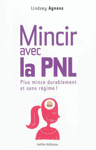 Mincir avec la PNL : plus mince durablement et sans régime !