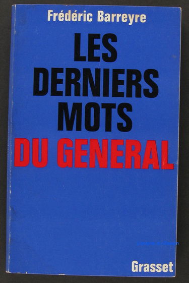 Les derniers mots du général.