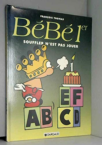 Bébé 1er : Souffler n'est pas jouer