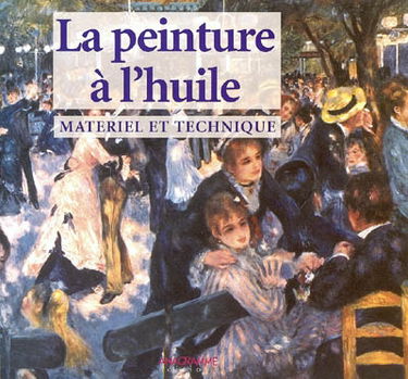 La peinture à l'huile : matériel et technique