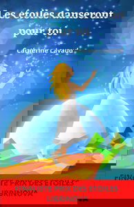 Les étoiles danseront pour toi: Une belle aventure humaine et un pur moment d'émotion