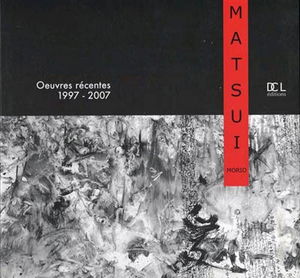 Oeuvres récentes : 1997-2007