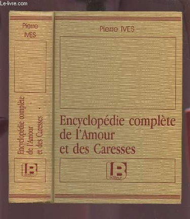 Couverture de Encyclopédie complète de l'amour et des caresses