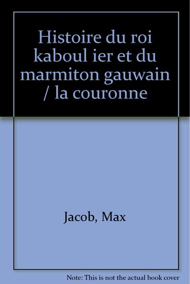 Histoire du roi Kaboul I et du marmiton Gauwain. La couronne de Vulcain