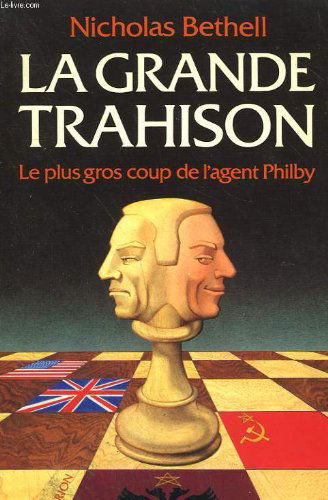 La Grande trahison : le plus gros coup de l'agent Philby