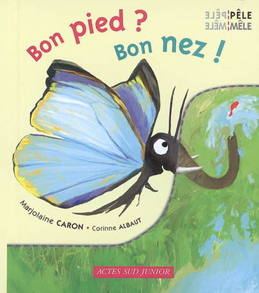 Bon pied ? Bon nez !