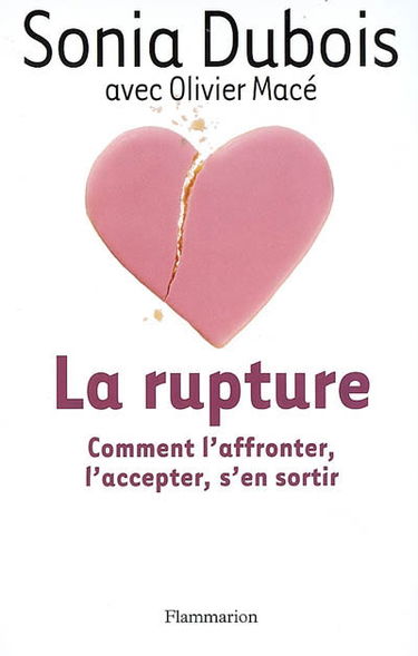 La rupture : comment l'affronter, l'accepter, s'en sortir : docu-fiction