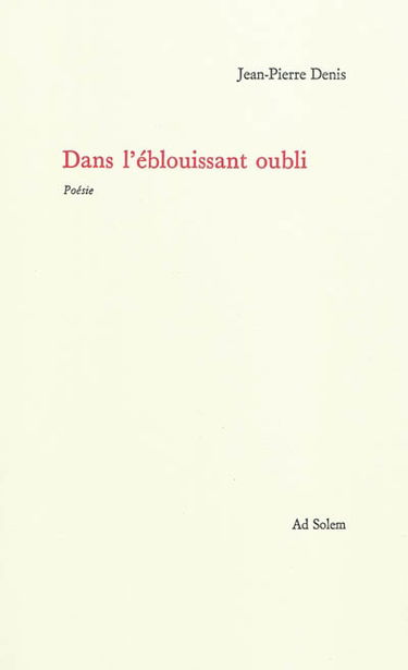 Dans l'éblouissant oubli : poèmes