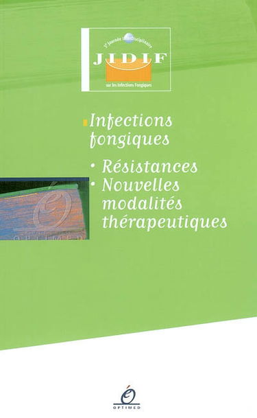 Infections fongiques : résistances, nouvelles modalités thérapeutiques