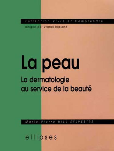 La peau : la dermatologie au service de la beauté