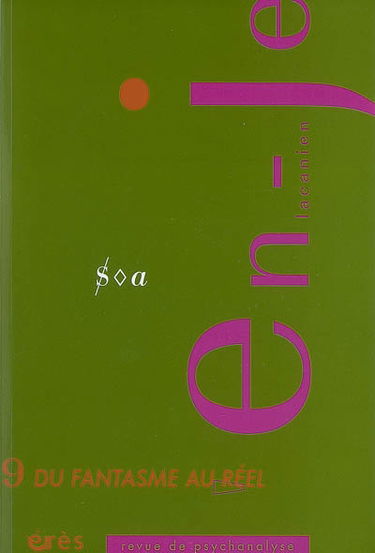 En-je lacanien, n° 9. Du fantasme au réel