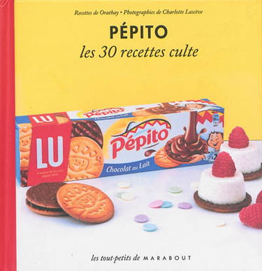Pépito : les 30 recettes culte