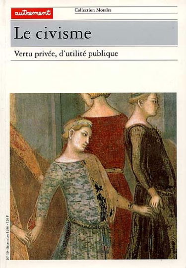 Le civisme : vertu privée, d'utilité publique