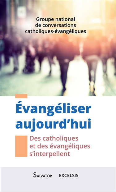 Couverture de Evangéliser aujourd'hui : des catholiques et des évangéliques s'interpellent