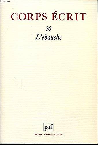 Corps écrit, n° 30. L'Ebauche