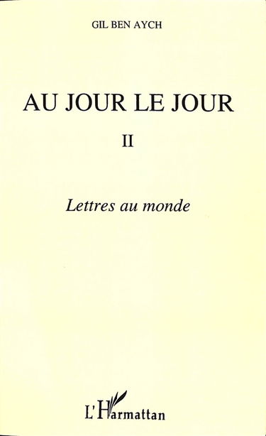 Au jour le jour : extraits. Vol. 2. Lettres au monde : critique de l'idéologie bourgeoise contemporaine