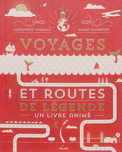 Voyages et routes de légende : un livre animé