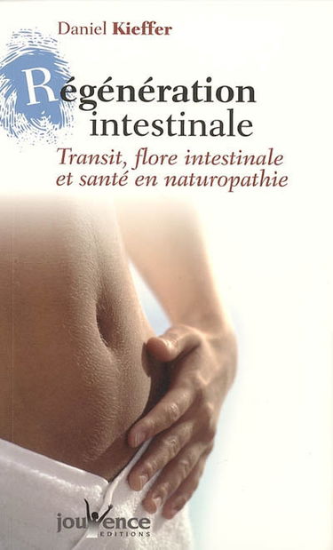 Régénération intestinale : transit, flore intestinale et santé en naturopathie