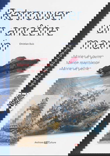 Retrouver un ancêtre marin : marine de guerre, marine marchande, marine de pêche