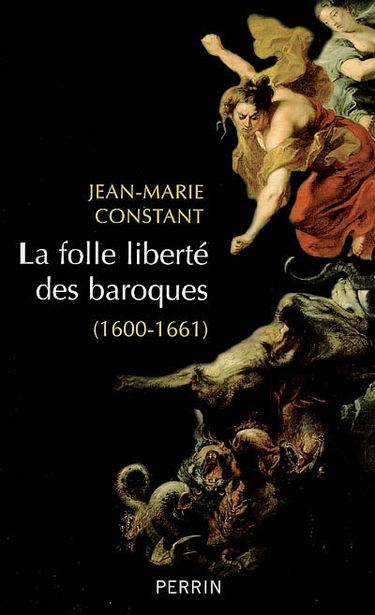 La folle liberté des baroques : 1600-1661