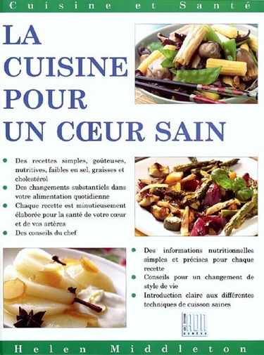 La cuisine pour un coeur sain : des recettes simples, savoureuses et nutritives pour chaque occasion