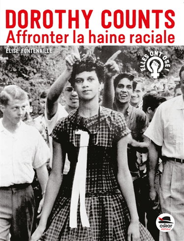 Couverture de Dorothy Counts : affronter la haine raciale par Elise Fontenaille-N'Diaye