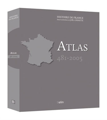Atlas de l'histoire de France : 481-2005