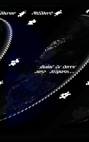 Quand la terre aura disparu.....